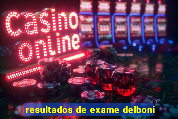 resultados de exame delboni